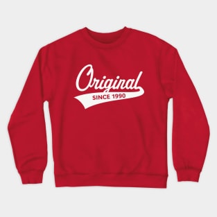 Original Since 1990 (Year Of Birth / Birthday / White) Crewneck Sweatshirt